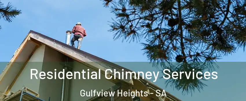  Residential Chimney Services Gulfview Heights - SA