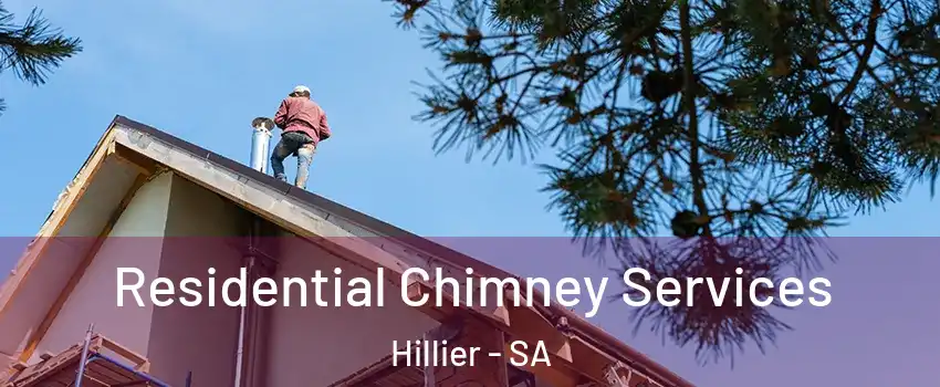Residential Chimney Services Hillier - SA