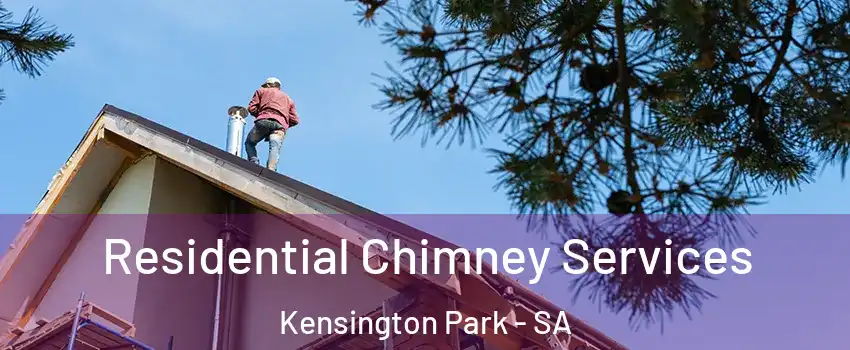 Residential Chimney Services Kensington Park - SA