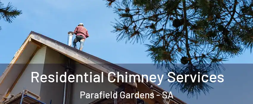 Residential Chimney Services Parafield Gardens - SA