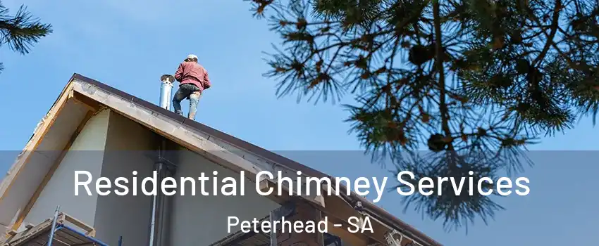 Residential Chimney Services Peterhead - SA