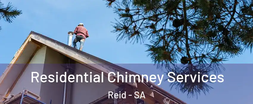 Residential Chimney Services Reid - SA