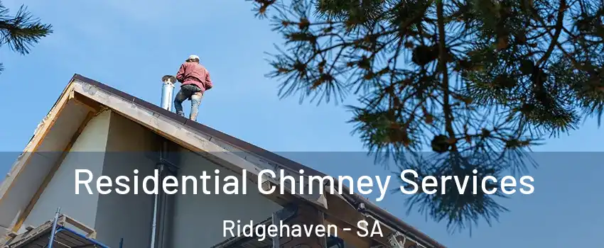 Residential Chimney Services Ridgehaven - SA