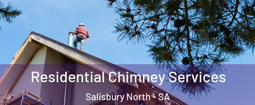 Residential Chimney Services Salisbury North - SA