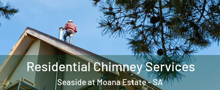 Residential Chimney Services Seaside at Moana Estate - SA