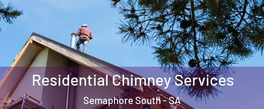 Residential Chimney Services Semaphore South - SA