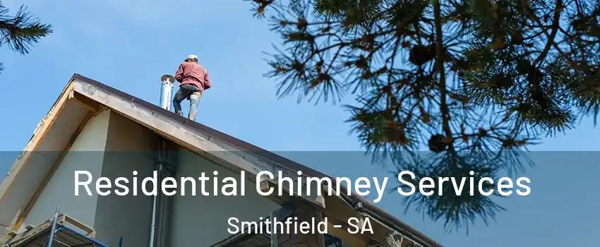 Residential Chimney Services Smithfield - SA