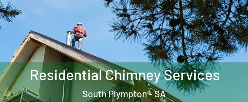 Residential Chimney Services South Plympton - SA