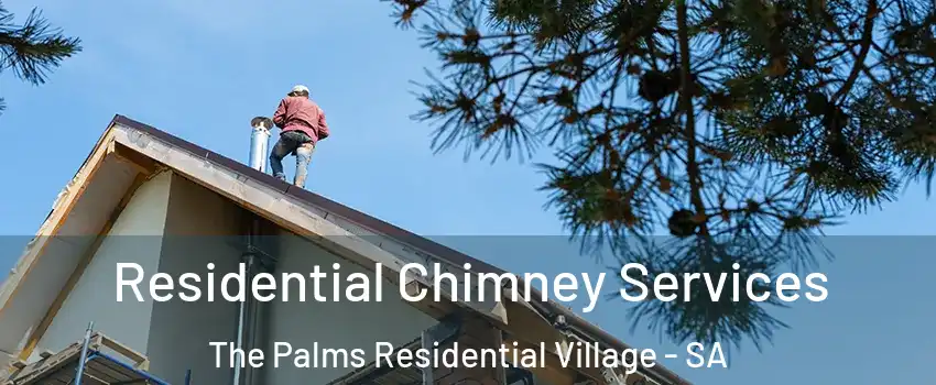 Residential Chimney Services The Palms Residential Village - SA