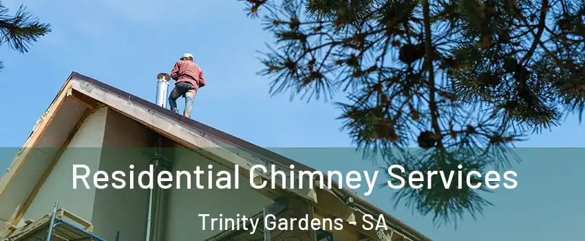 Residential Chimney Services Trinity Gardens - SA