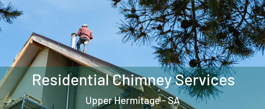 Residential Chimney Services Upper Hermitage - SA