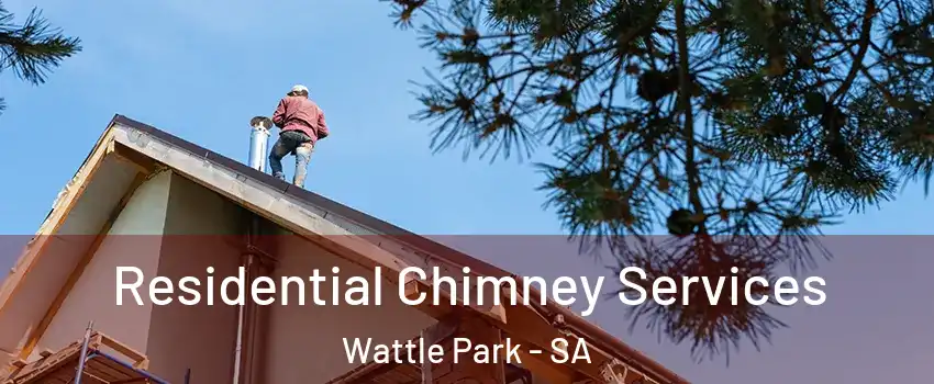Residential Chimney Services Wattle Park - SA
