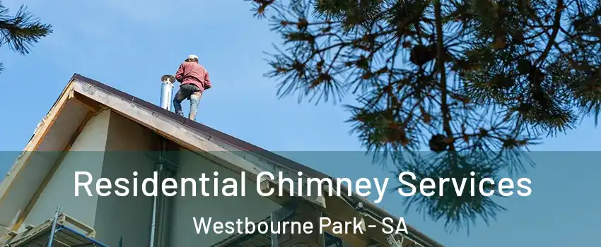Residential Chimney Services Westbourne Park - SA
