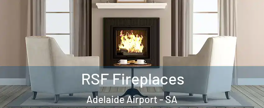 RSF Fireplaces Adelaide Airport - SA