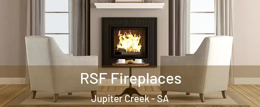 RSF Fireplaces Jupiter Creek - SA