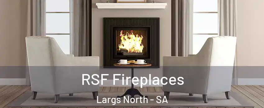 RSF Fireplaces Largs North - SA