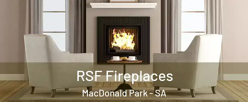 RSF Fireplaces MacDonald Park - SA