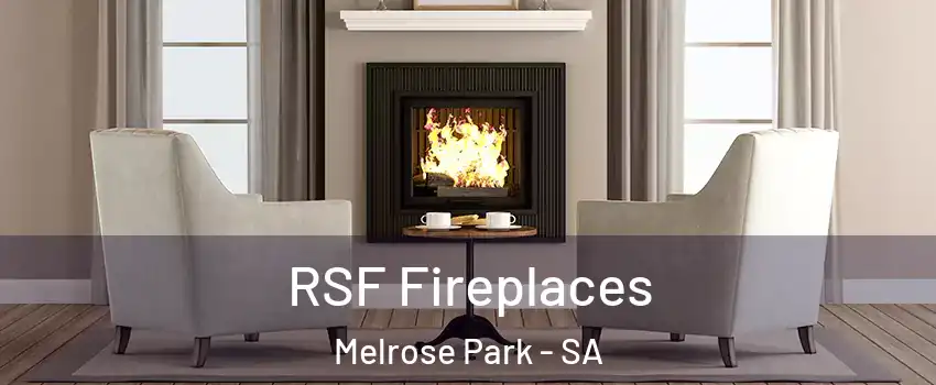RSF Fireplaces Melrose Park - SA
