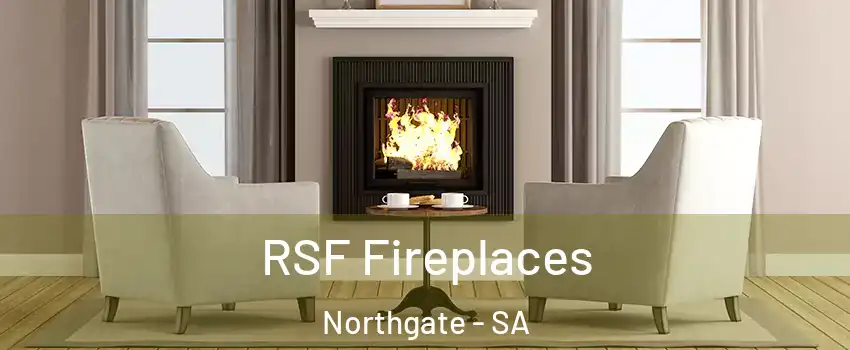 RSF Fireplaces Northgate - SA