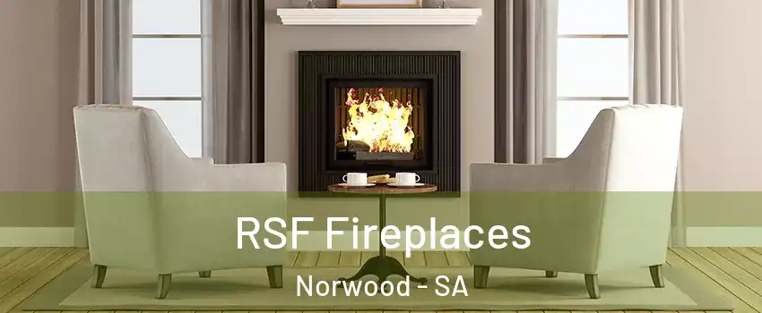 RSF Fireplaces Norwood - SA