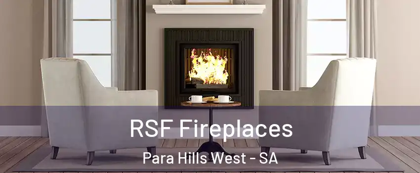 RSF Fireplaces Para Hills West - SA