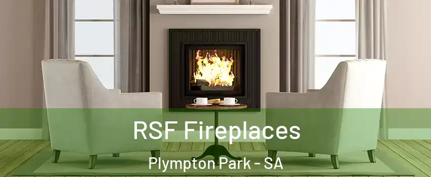 RSF Fireplaces Plympton Park - SA