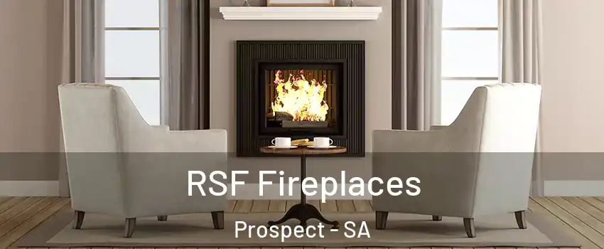 RSF Fireplaces Prospect - SA