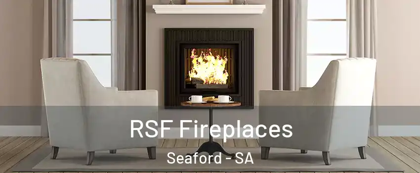 RSF Fireplaces Seaford - SA