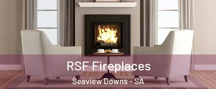 RSF Fireplaces Seaview Downs - SA