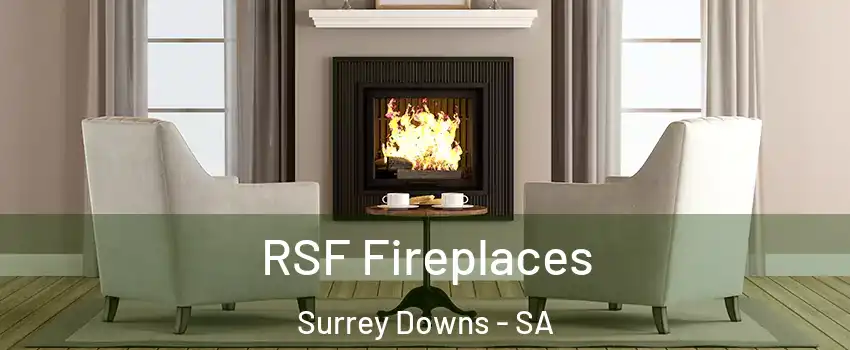 RSF Fireplaces Surrey Downs - SA