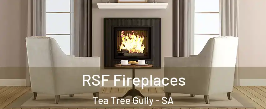 RSF Fireplaces Tea Tree Gully - SA