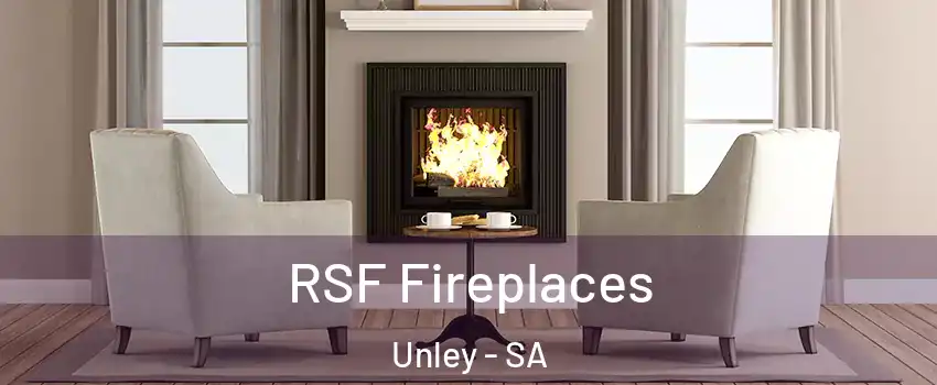 RSF Fireplaces Unley - SA