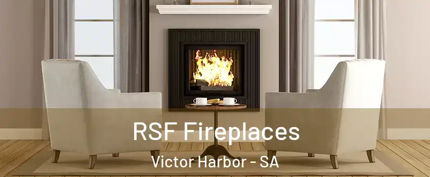 RSF Fireplaces Victor Harbor - SA