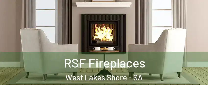 RSF Fireplaces West Lakes Shore - SA