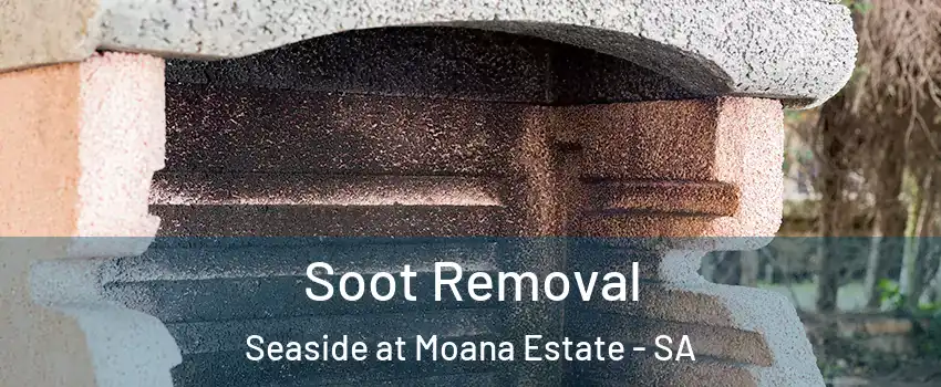 Soot Removal Seaside at Moana Estate - SA