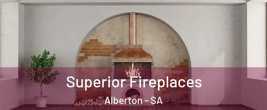 Superior Fireplaces Alberton - SA