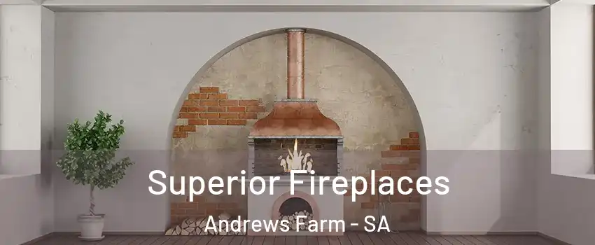  Superior Fireplaces Andrews Farm - SA