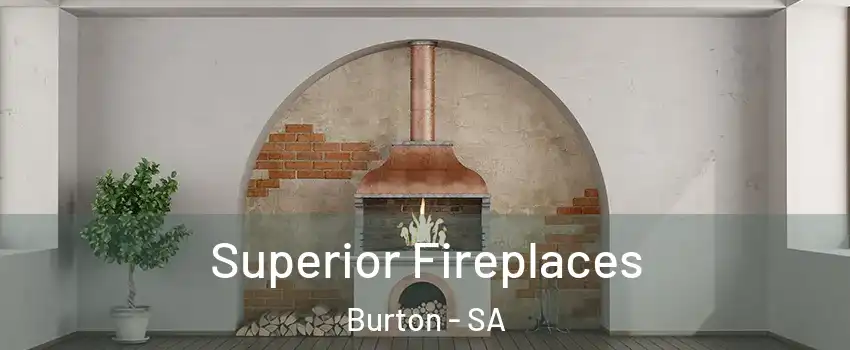  Superior Fireplaces Burton - SA