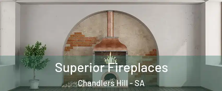  Superior Fireplaces Chandlers Hill - SA