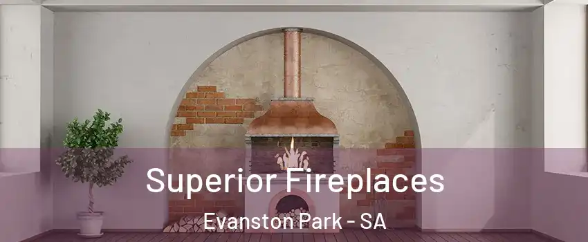 Superior Fireplaces Evanston Park - SA