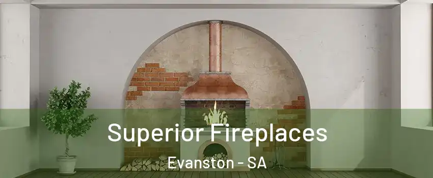 Superior Fireplaces Evanston - SA