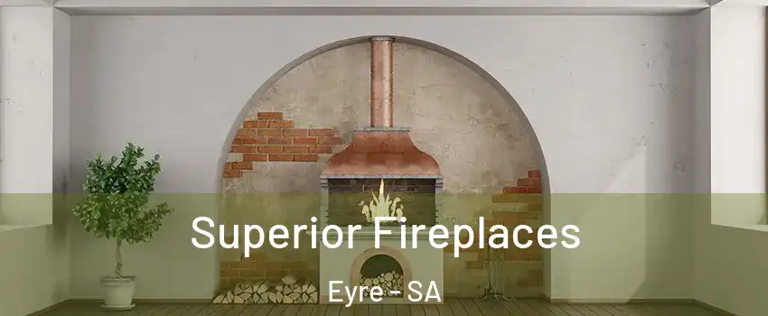  Superior Fireplaces Eyre - SA