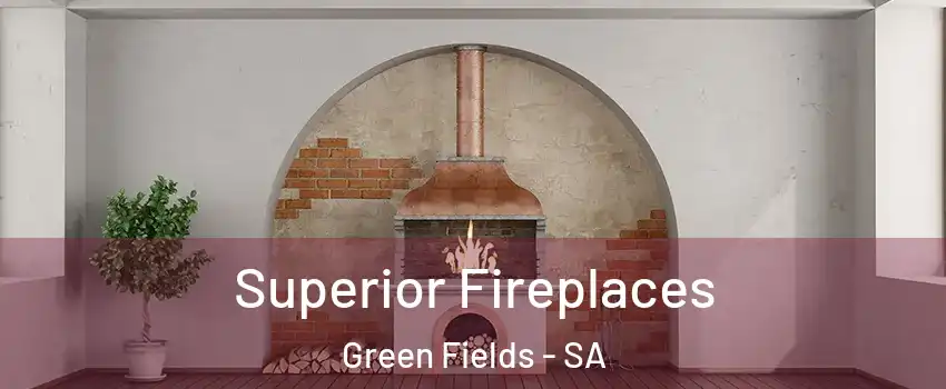  Superior Fireplaces Green Fields - SA
