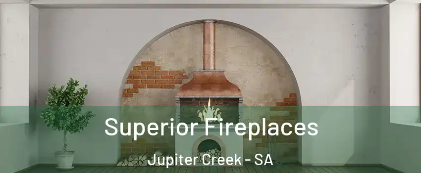 Superior Fireplaces Jupiter Creek - SA