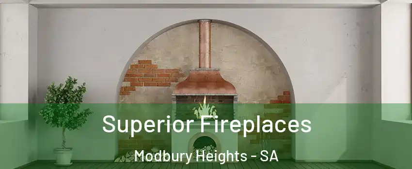 Superior Fireplaces Modbury Heights - SA