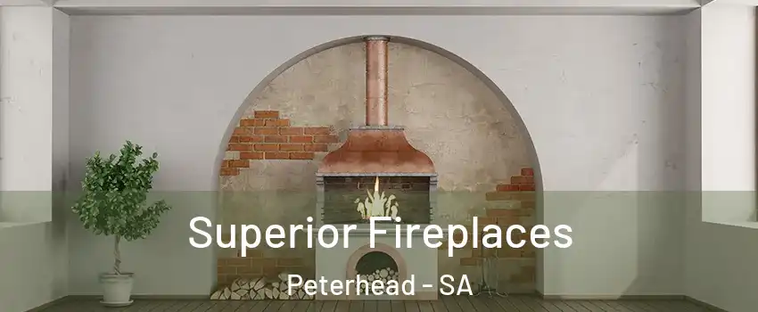 Superior Fireplaces Peterhead - SA