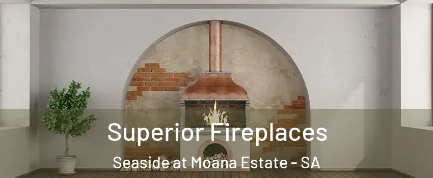 Superior Fireplaces Seaside at Moana Estate - SA