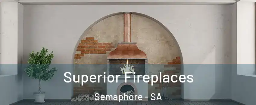 Superior Fireplaces Semaphore - SA