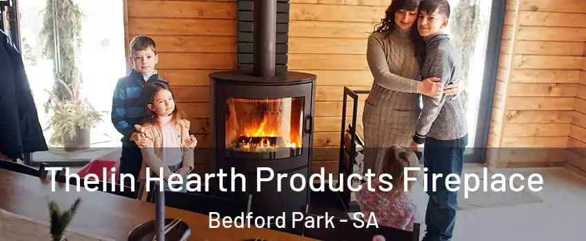  Thelin Hearth Products Fireplace Bedford Park - SA