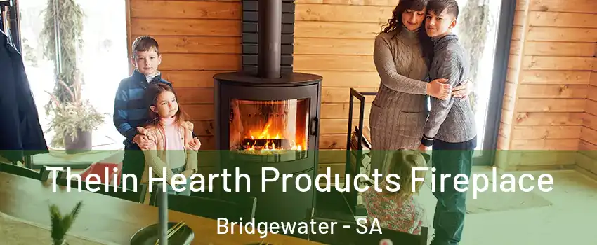  Thelin Hearth Products Fireplace Bridgewater - SA